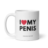 I LOVE MY PENIS