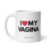 I LOVE MY VAGINA