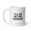 I'LL BE IN THE GARAGE