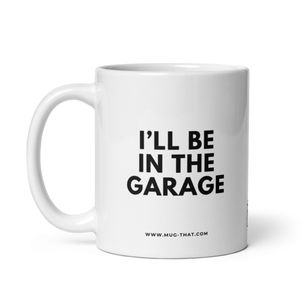 I'LL BE IN THE GARAGE