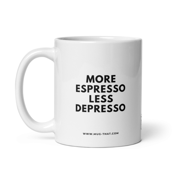 MORE ESPRESSO LESS DEPRESSO