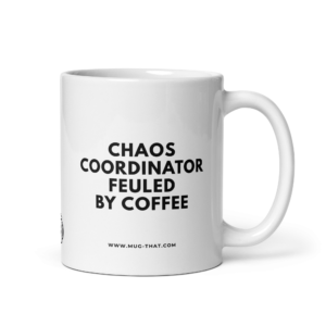 CHAOS COORDINATOR FEULED BY COFFEE