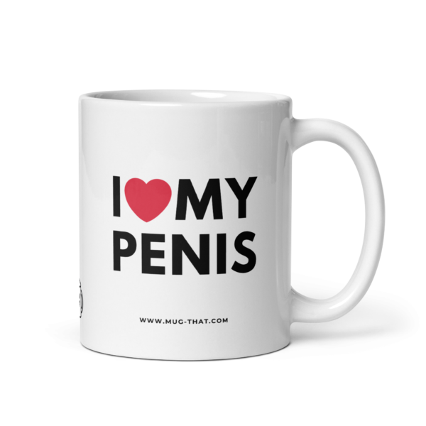 I LOVE MY PENIS