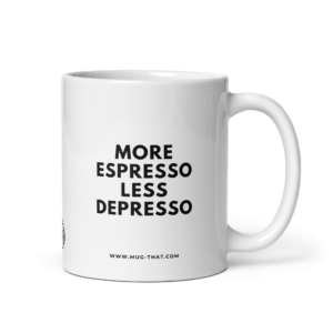 MORE ESPRESSO LESS DEPRESSO